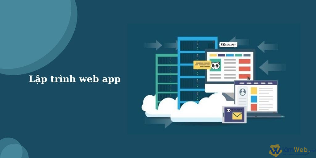 Web app nổi bật với nhiều ưu điểm và lợi ích cho đời sống, kinh doanh, sản xuất…